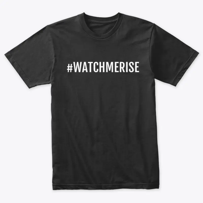 #WATCHMERISE TEE | BLACK