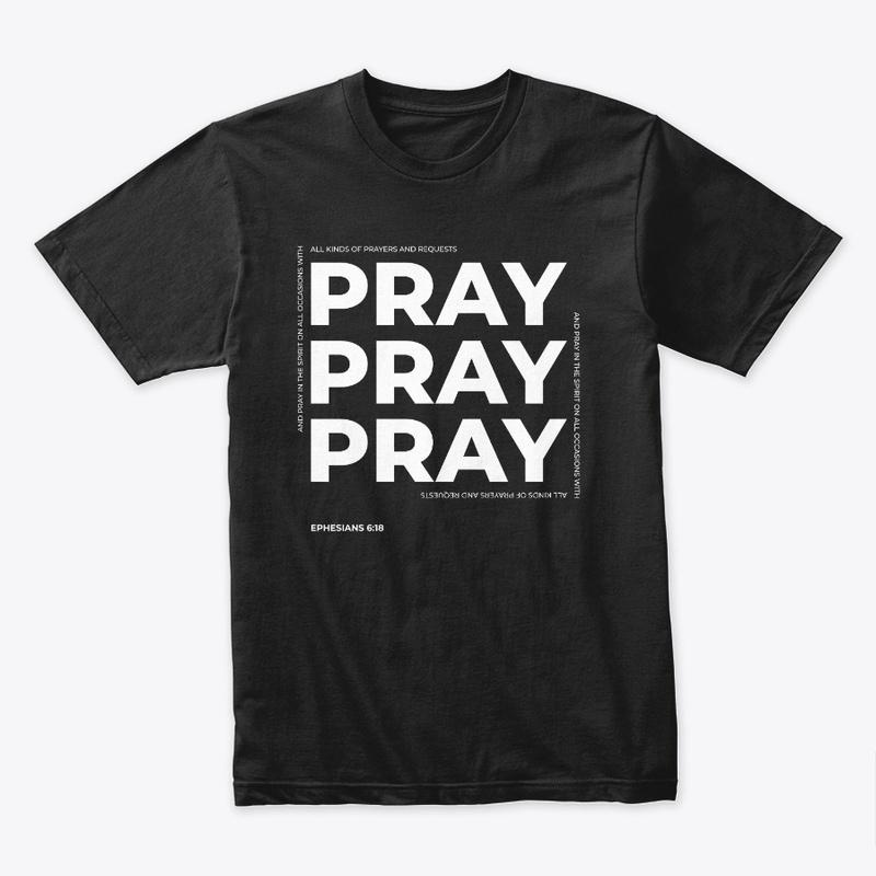 Pray Pray Pray T-Shirt