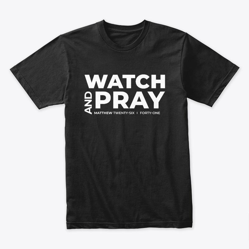 Watch and Pray Tee